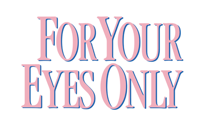 For Your Eyes Only