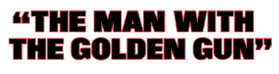 The Man With The Golden Gun